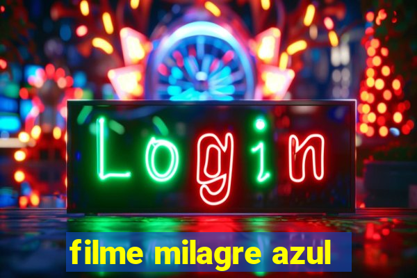 filme milagre azul